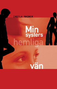 Magner, Ingela | Min systers hemliga vän