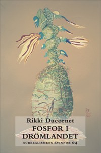 Ducornet, Rikki | Fosfor i drömlandet