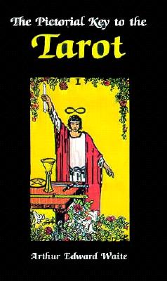 Waite, Arthur Edward | Pictorial Key to the Tarot