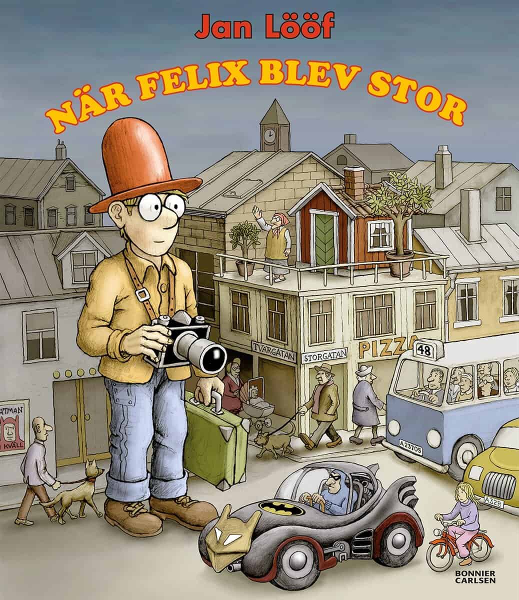 Lööf, Jan | När Felix blev stor