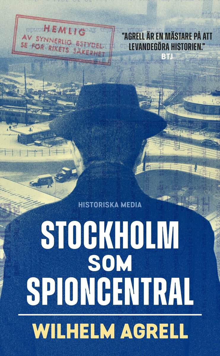 Agrell, Wilhelm | Stockholm som spioncentral : Spåren efter tre hemliga städer