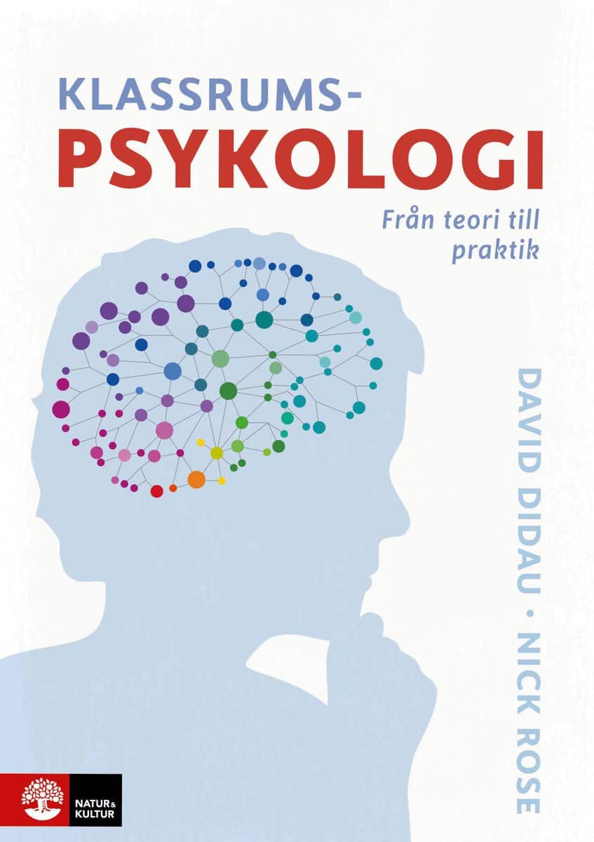 Didau, David | Rose, Nick | Klassrumspsykologi : Från teori till praktik