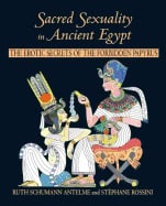 Schumann-antelme, Ruth | Sacred sexuality in ancient egypt : The erotic secrets of the forbidden pap