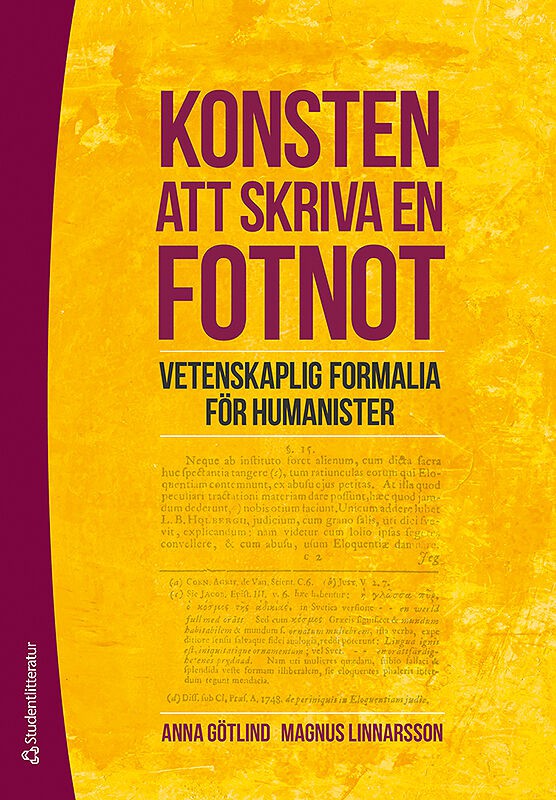 Götlind, Anna | Linnarsson, Magnus | Konsten att skriva en fotnot : Vetenskaplig formalia för humanister