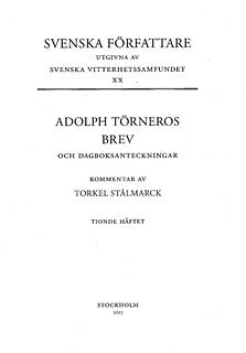 Törneros, Adolph | Stålmarck, Torkel | Brev och dagboksanteckningar. Del 5, Kommentar