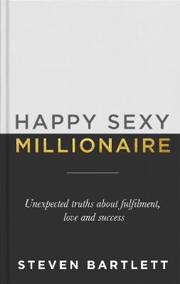 Bartlett, Steven | Happy Sexy Millionaire