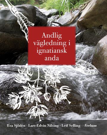 Sjödén, Eva | Nilsing, Lars-Edvin | Selling, Leif | Andlig vägledning i ignatiansk anda