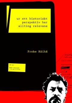 Räihä, Freke | Ur ett historiskt perspektiv har allting relevans