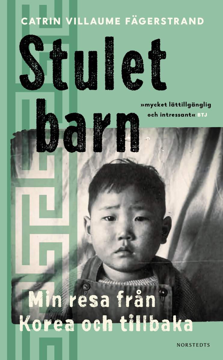 Villaume Fägerstrand, Catrin | Stulet barn : Min resa från Korea och tillbaka