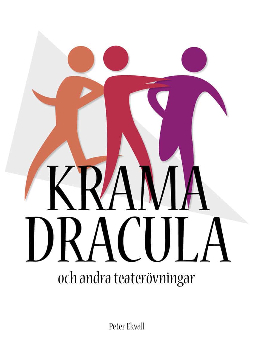 Ekvall, Peter | Krama Dracula och andra teaterövningar