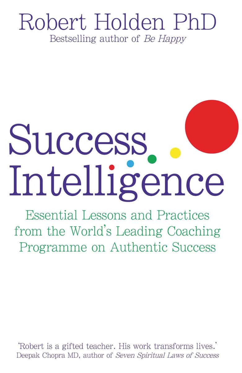 Holden, Robert | Success intelligence : Essential lessons and practices from the worlds lead