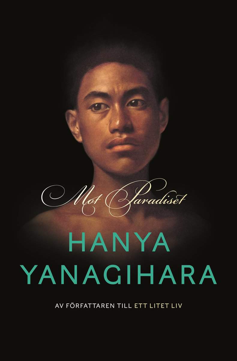 Yanagihara, Hanya | Mot paradiset
