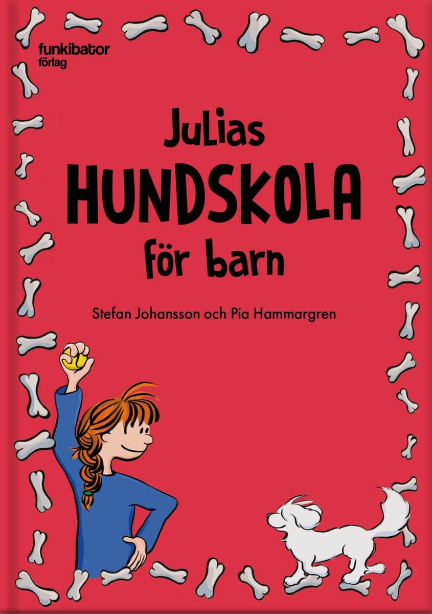 Johansson, Stefan | Hammargren, Pia | Julias hundskola för barn