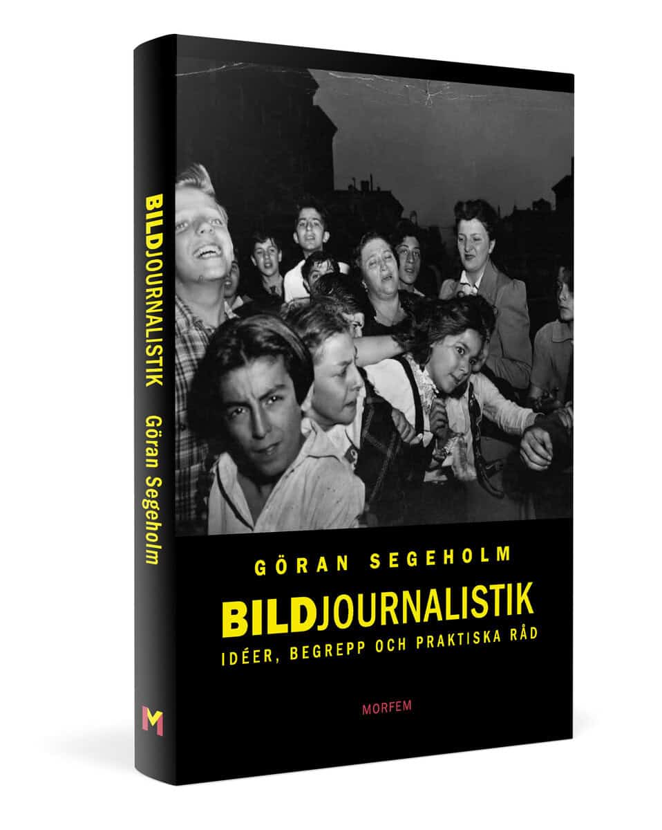 Segeholm, Göran | Bildjournalistik : Idéer, begrepp och praktiska råd