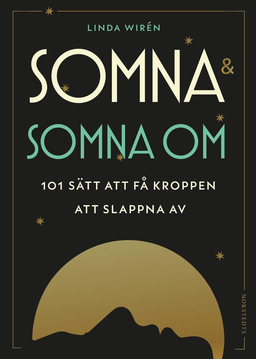 Wirén, Linda | Somna & somna om : 101 sätt att få kroppen att slappna av