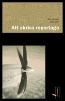 Hansen, Stig| Thor, Clas | Att skriva reportage