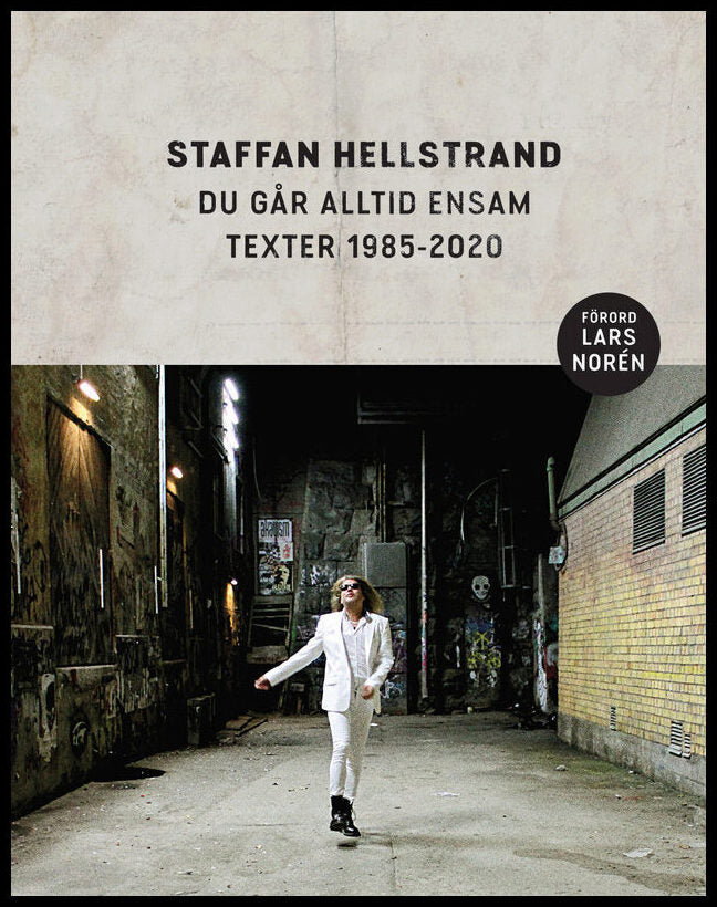 Hellstrand, Staffan | Du går alltid ensam : Texter 1985-2020