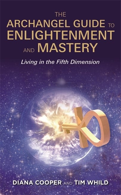 Cooper, Diana | Archangel guide to enlightenment and mastery : Living in the fifth dimensio