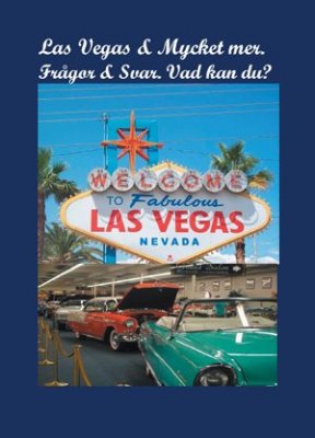 Stenberg, Sven | Las Vegas & mycket mer : Frågor & svar - vad kan du?