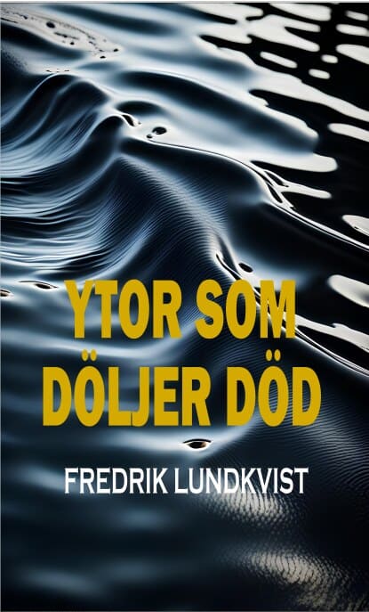 Lundkvist, Fredrik | Ytor som döljer död