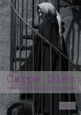 Noor | Carpe Diem : Från trasig barbiedocka till helig gudinna