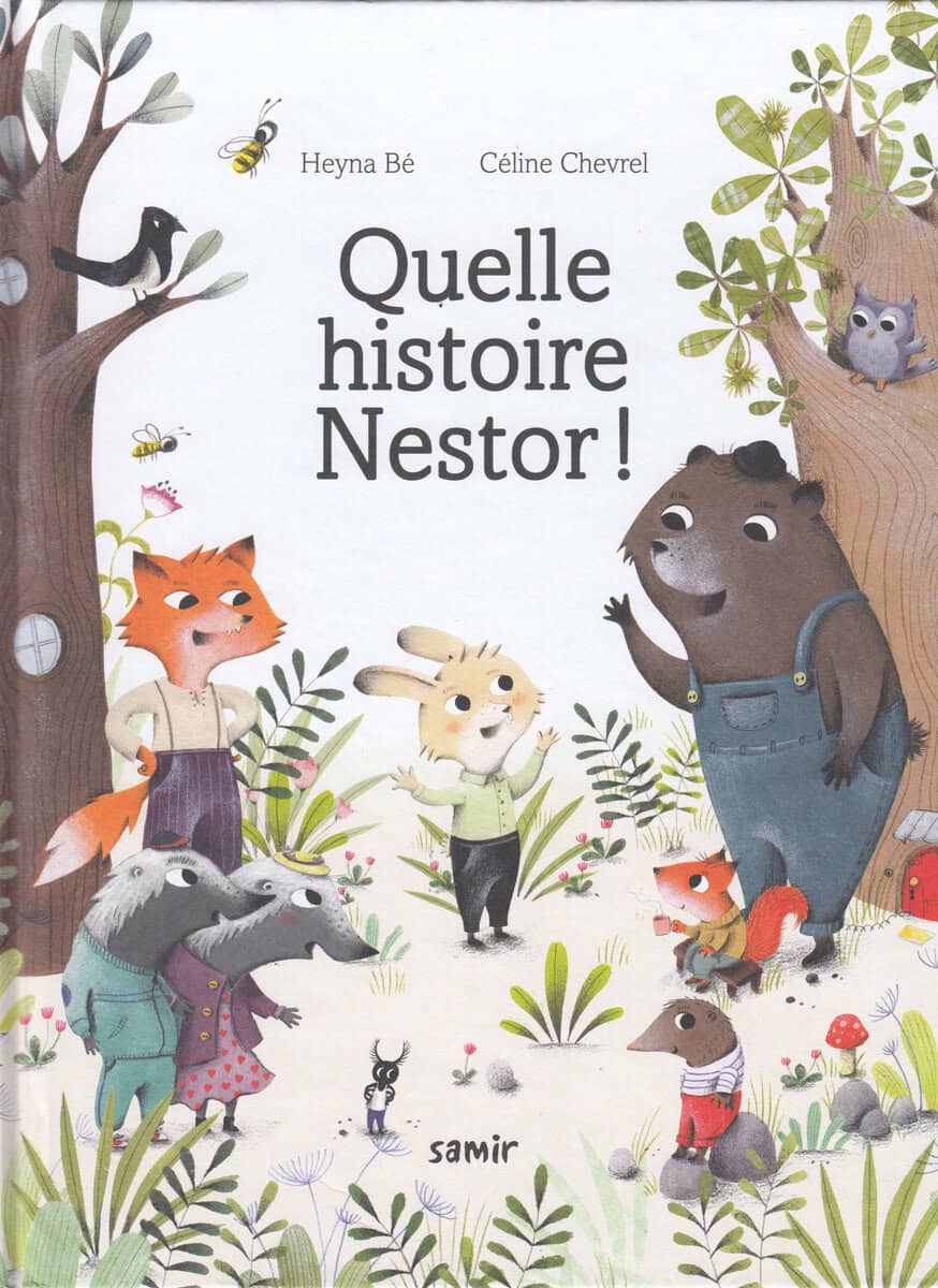Be, Heyna | Quelle histoire Nestor !