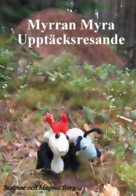 Borg, Magnus | Borg, Susanne | Myrran Myra : Upptäcksresande
