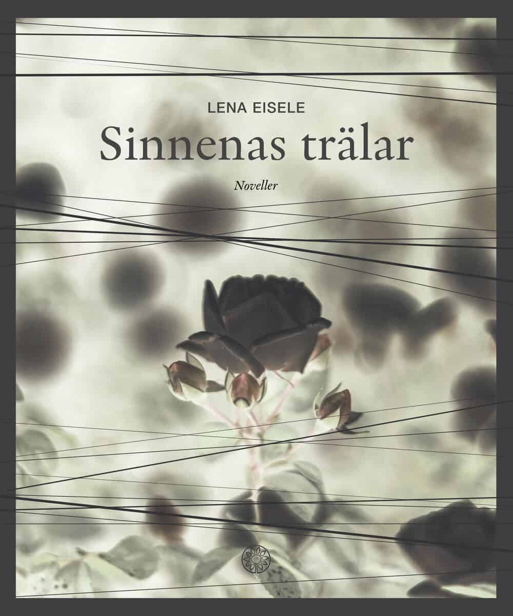 Eisele, Lena | Sinnenas trälar