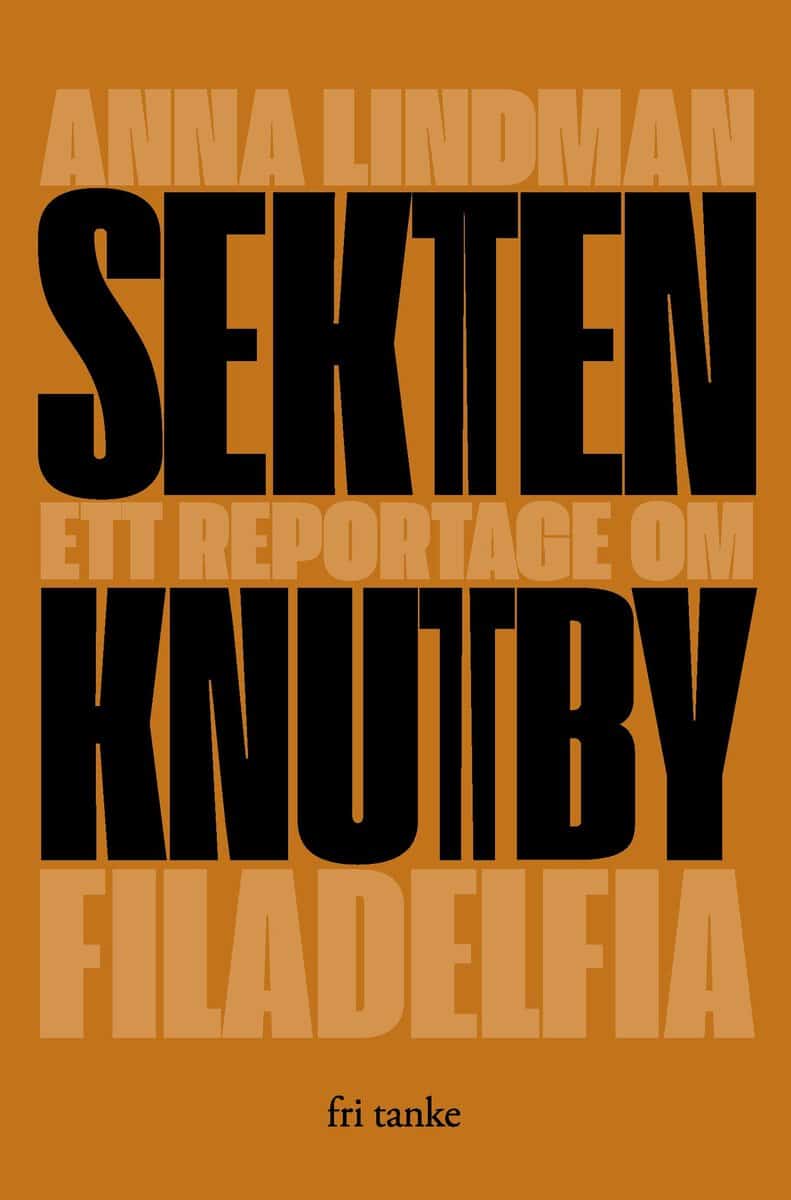 Lindman, Anna | Sekten : Ett reportage om Knutby Filadelfia