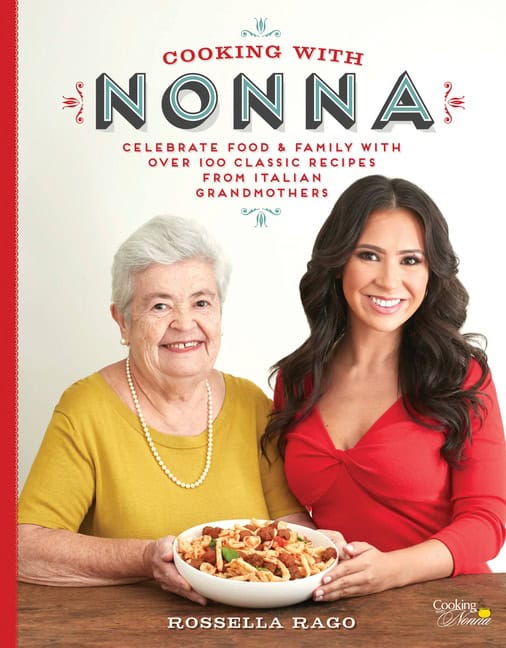 Rago, Rossella | Cooking with nonna : Celebrate food & family with over 100 classic recipes
