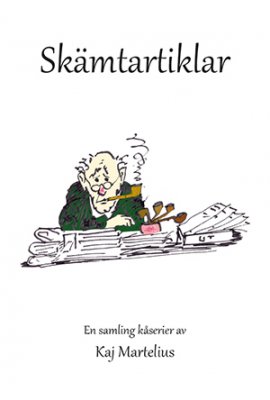 Martelius, Kaj | Skämtartiklar : En samling kåserier