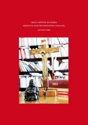 Fors, Jan Olov | Jesus möter Buddha : Kristna och buddhister i dialog