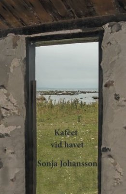 Johansson, Sonja | Kaféet vid havet