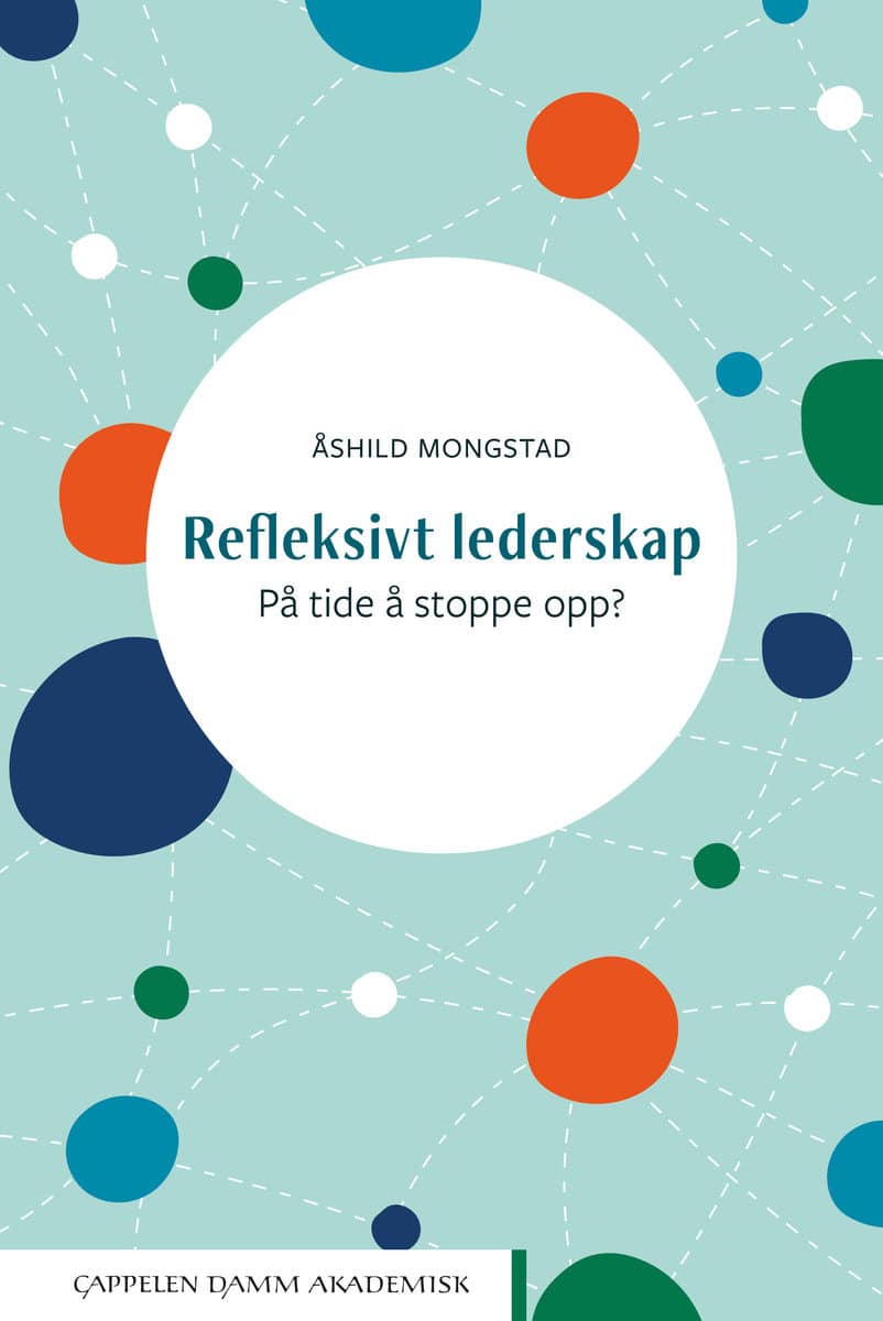 Mongstad, Åshild | Refleksivt lederskap : På tide å stoppe opp?