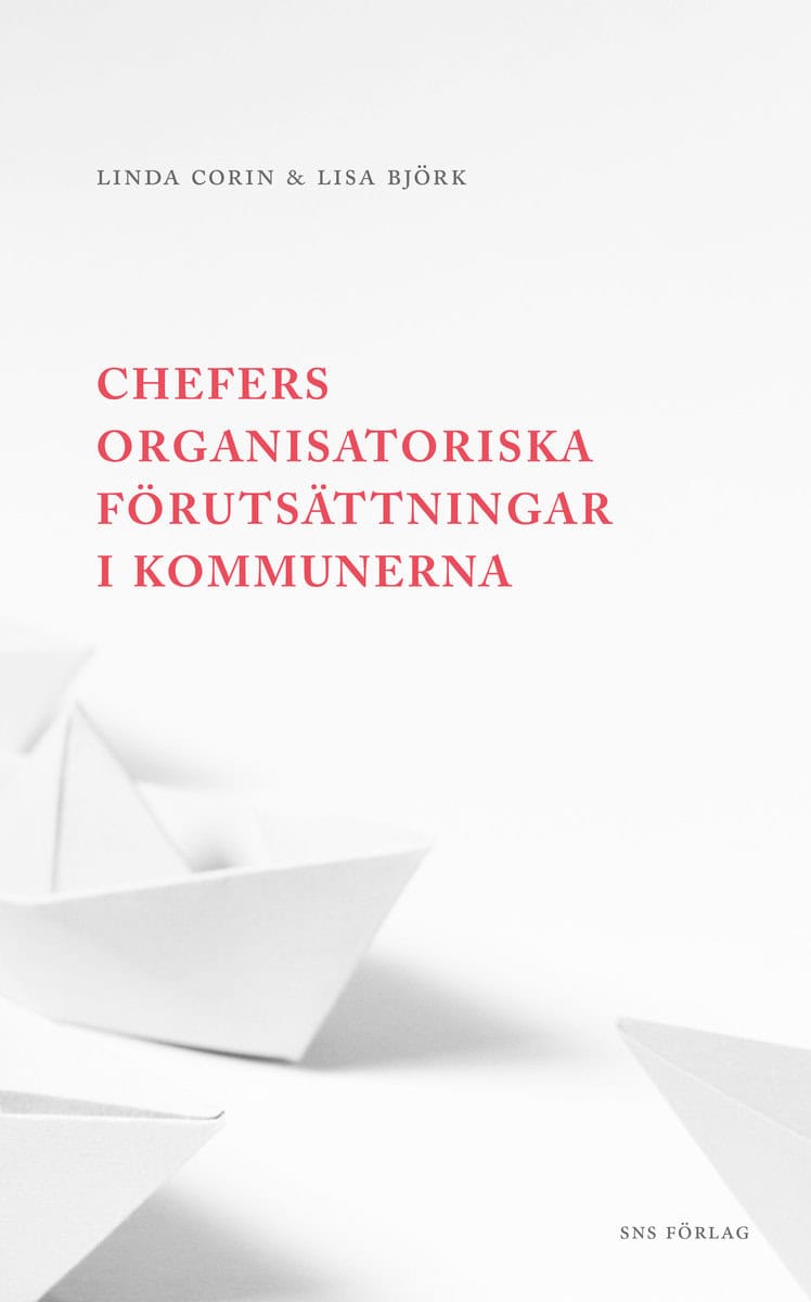 Corin, Linda | Björk, Lisa | Chefers organisatoriska förutsättningar i kommunerna