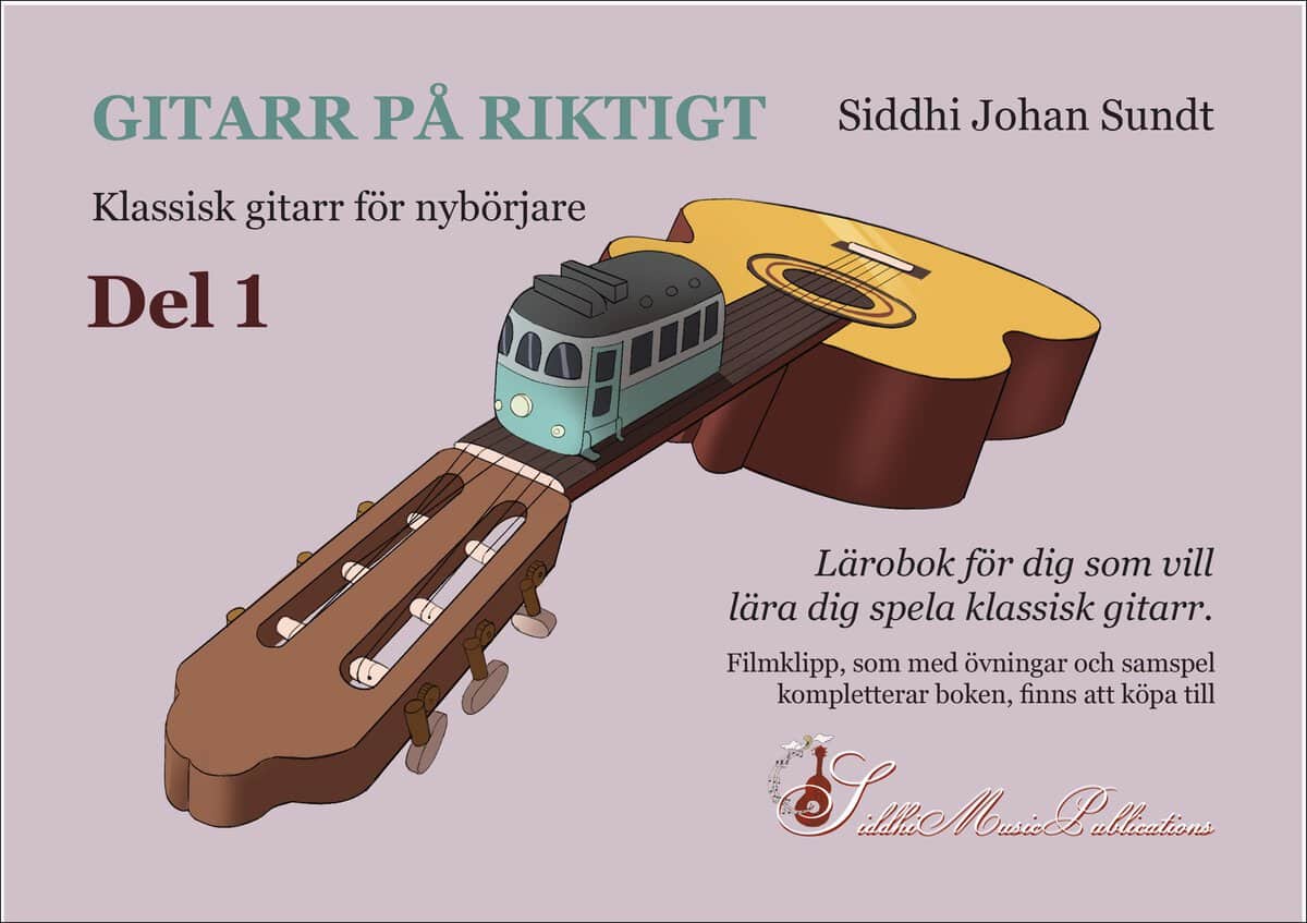 Sundt, Siddhi J | Gitarr på riktigt, Klassisk gitarr för nybörjare