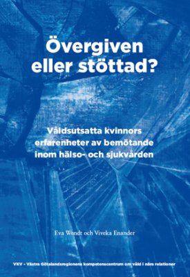 Wendt, Eva | Enander, Viveka | Övergiven eller stöttad?
