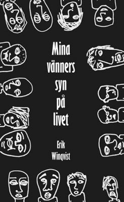 Winqvist, Erik | Mina vänners syn på livet