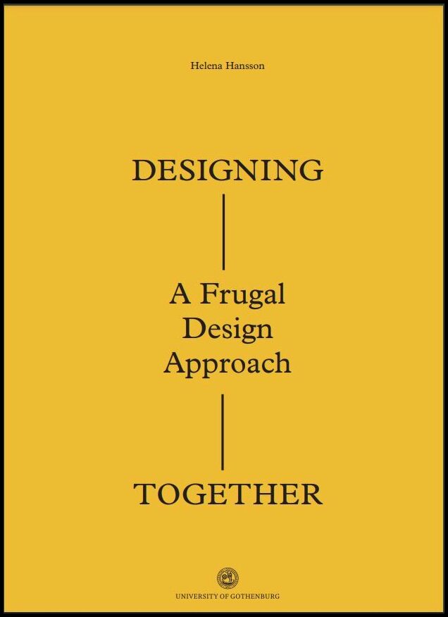 Hansson, Helena | Designing together : A frugal design approach : exploring participatory design in a global north-south...