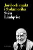 Lindqvist, Sven | Jord och makt i Sydamerika