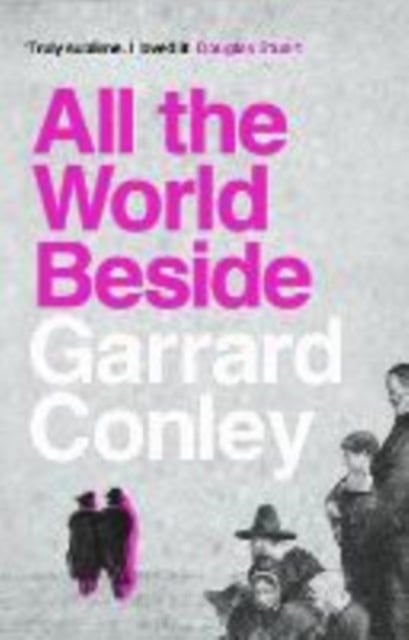 Conley, Garrard | All the World Beside