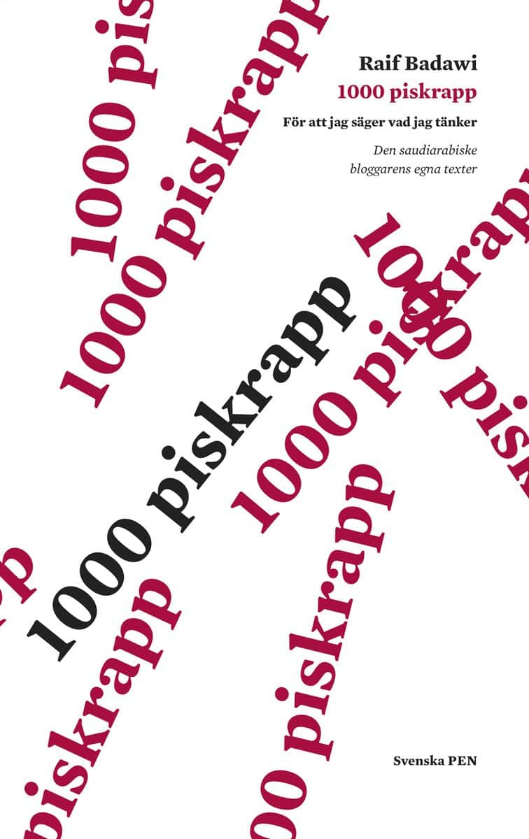 Badawi, Raif | 1000 piskrapp för att jag säger vad jag tänker : Den saudiske bloggarens egna texter