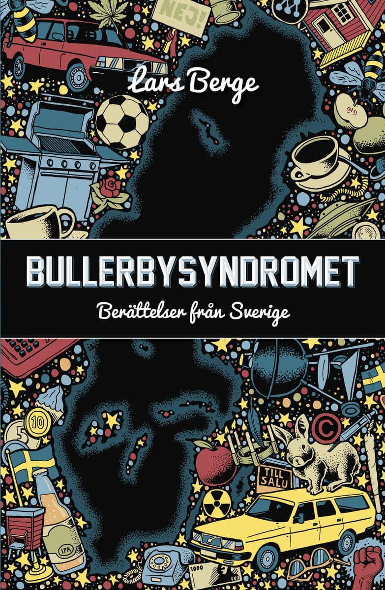 Berge, Lars | Bullerbysyndromet : Berättelser från Sverige