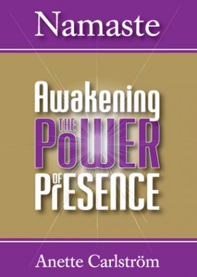 Carlström, Anette | Namaste : Awakening the power of presence