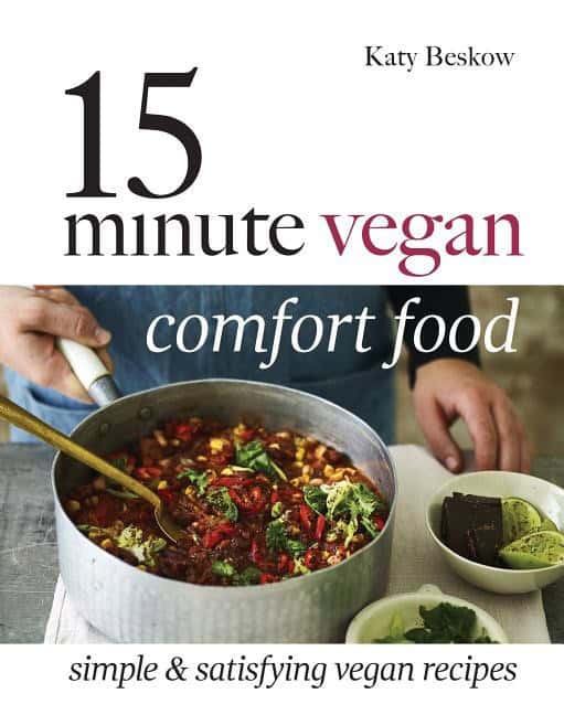 Beskow, Katy | 15 minute vegan comfort food : Simple & satisfying vegan recipes