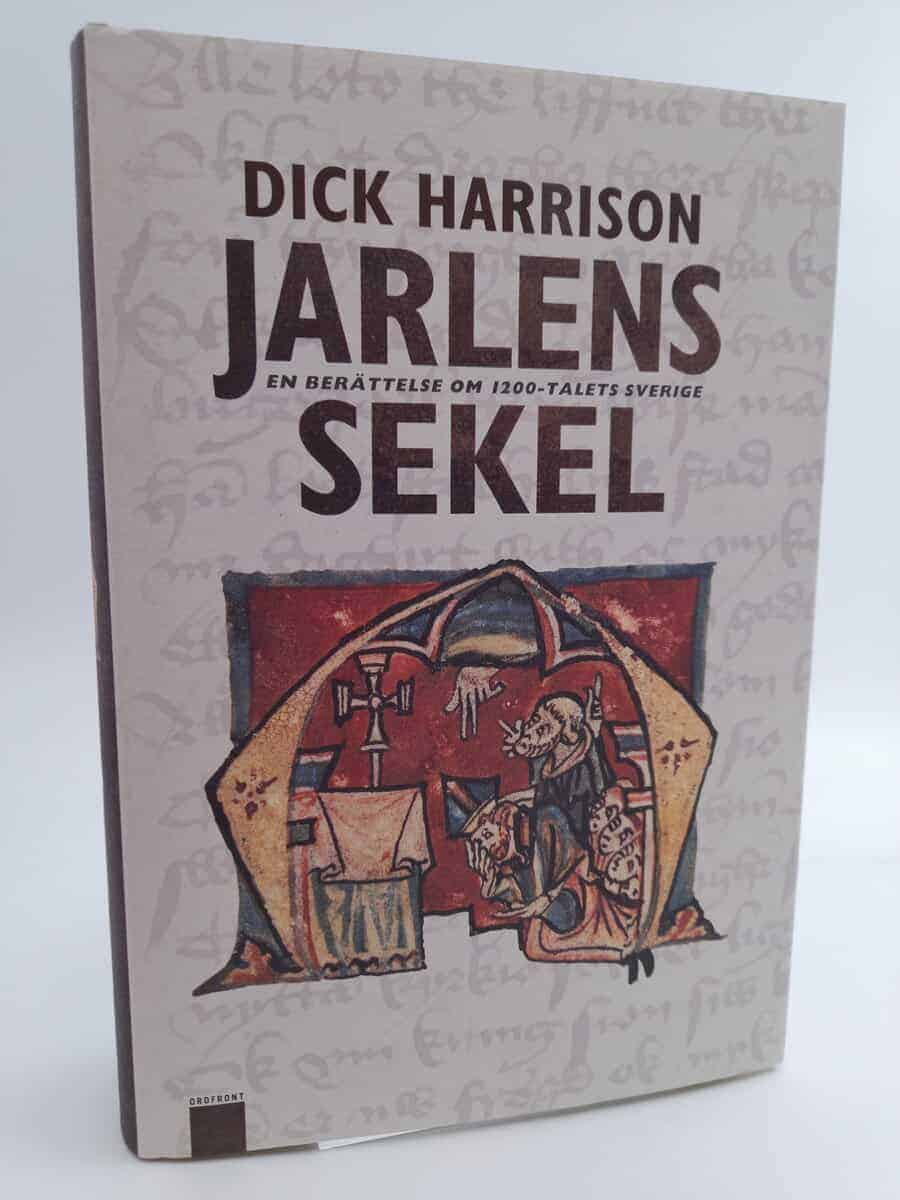 Harrison, Dick | Jarlens sekel : En berättelse om 1200-talets Sverige