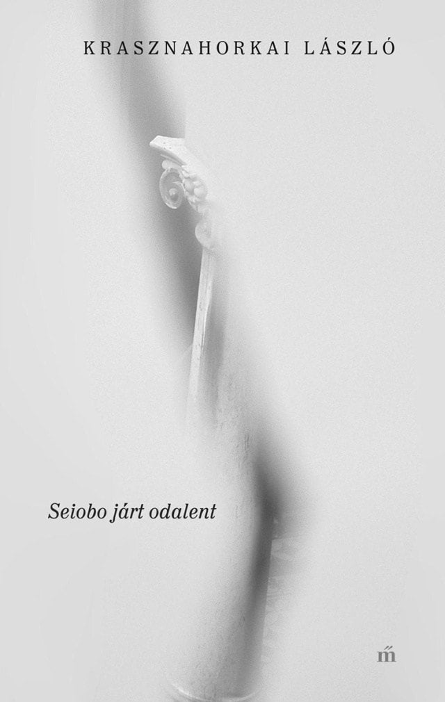 Krasznahorkai, László | Seiobo járt odalent