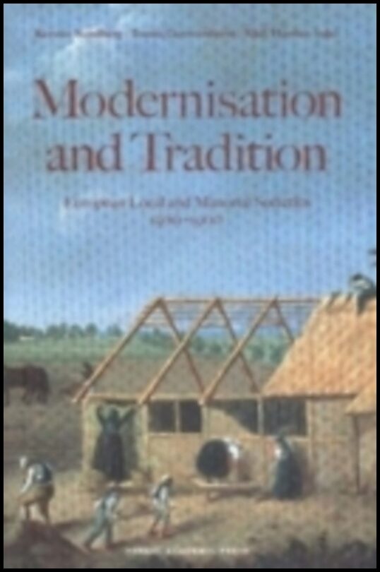 Sundberg, Kerstin | Germundsson, Tomas | Hansen, Kjell | Modernisation and tradition : European local and manorial socie...