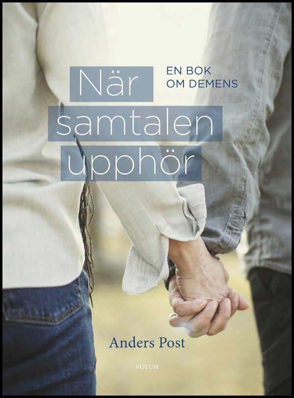 Post, Anders | När samtalen upphör : En bok om demens