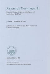 Norberg, Dag | Au seuil du Moyen Age. II : Études linguistiques, métriques et littéraires 1975-95